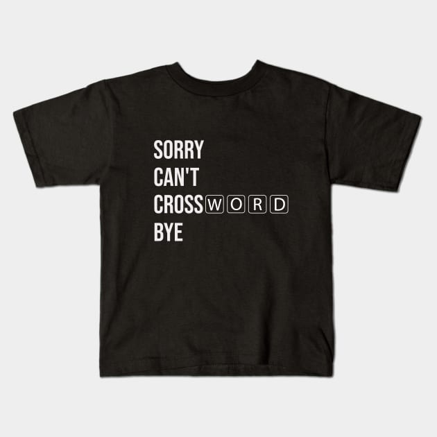 sorry can't Crossword bye Kids T-Shirt by yalp.play